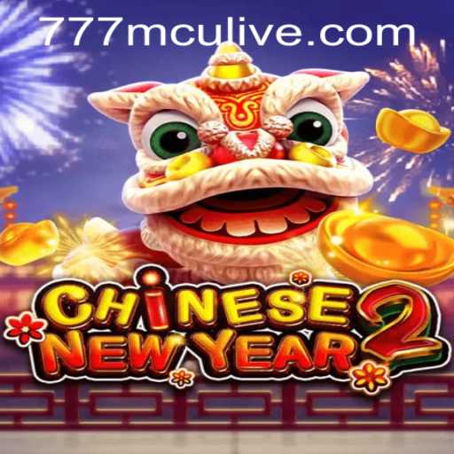 Exploring CHINESENEWYEAR2: A Festive Gaming Experience and 777mcu PH Login